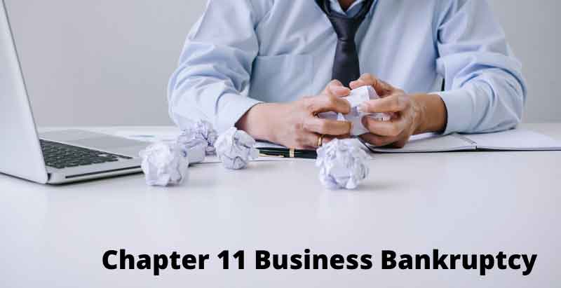 Chapter 11 Bankruptcy – Business Bankruptcy